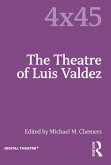 The Theatre of Luis Valdez (eBook, ePUB) The Theatre of Luis Valdez (eBook, ePUB)