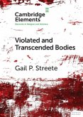 Violated and Transcended Bodies (eBook, ePUB) Violated and Transcended Bodies (eBook, ePUB)