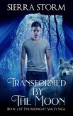 Transformed by The Moon (The Midnight Valley Saga) (eBook, ePUB) Transformed by The Moon (The Midnight Valley Saga) (eBook, ePUB)