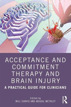 Acceptance and Commitment Therapy and Brain Injury (eBook, PDF) Cover Acceptance and Commitment Therapy and Brain Injury (eBook, PDF)