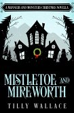 Mistletoe and Mireworth (Manners and Monsters, #7) (eBook, ePUB)
