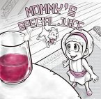 Mommy's Special Juice (eBook, ePUB)