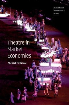 Theatre in Market Economies (eBook, ePUB) - McKinnie, Michael