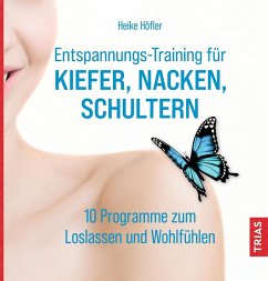 Entspannungs-Training für Kiefer, Nacken, Schultern (eBook, ePUB) - Höfler, Heike