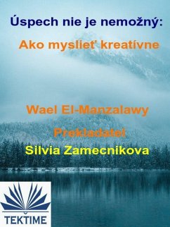 Úspech Nie Je Nemozný: Ako Mysliet Kreatívne (eBook, ePUB) - El-Manzalawy, Wael
