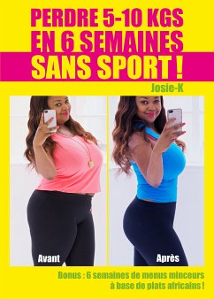 Perdre 5-10 kgs en 6 semaines sans sport ! (eBook, ePUB) - K., Josie