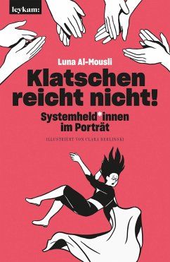 Klatschen reicht nicht! (eBook, ePUB) - Al-Mousli, Luna; Berlinski, Clara