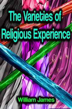 The Varieties of Religious Experience (eBook, ePUB) - James, William