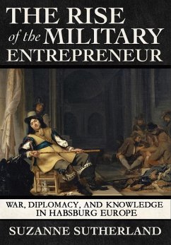 The Rise of the Military Entrepreneur (eBook, ePUB) The Rise of the Military Entrepreneur (eBook, ePUB)