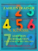 Zahlentrainer, 4. Klasse: Addition, Subtraktion, Zahlenraum bis 1 Million