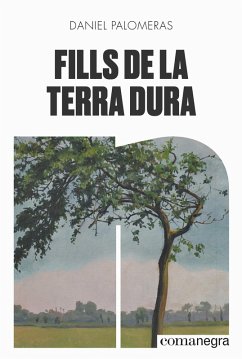 Fills de la terra dura (eBook, ePUB) - Palomeras Casadejús, Daniel