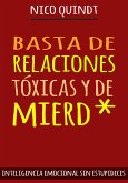 BASTA DE RELACIONES TÓXICAS Y DE MIERD* (eBook, ePUB)