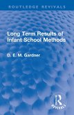 Long Term Results of Infant School Methods (eBook, ePUB)