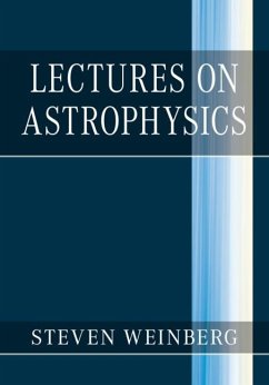 Lectures on Astrophysics (eBook, ePUB) - Weinberg, Steven