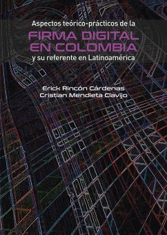 Aspectos teórico-prácticos de la firma digital en Colombia y su referente en Latinoamérica (eBook, ePUB) - Mendieta Clavijo, Cristian; Rincón Cárdenas, Erick