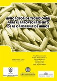 Aplicación de tecnologías para el aprovechamiento de la cascarilla de arroz (eBook, PDF)