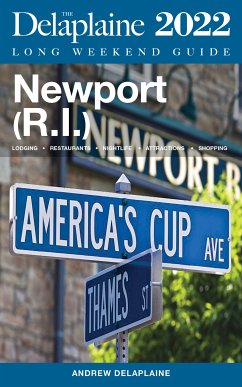 Newport (R.I.) - The Delaplaine 2022 Long Weekend Guide (eBook, ePUB) - Delaplaine, Andrew