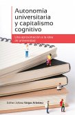 Autonomía universitaria y capitalismo cognitivo (eBook, ePUB) Autonomía universitaria y capitalismo cognitivo (eBook, ePUB)