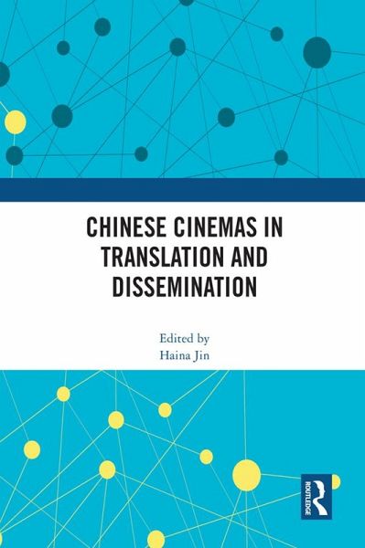 Chinese Cinemas in Translation and Dissemination (eBook, ePUB)