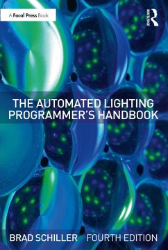 The Automated Lighting Programmer's Handbook (eBook, ePUB) - Schiller, Brad