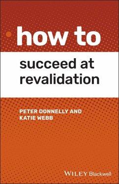 How to Succeed at Revalidation (eBook, PDF) - Donnelly, Peter; Webb, Katie