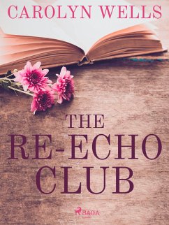 The Re-echo Club (eBook, ePUB) - Wells, Carolyn