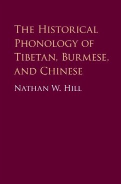 Historical Phonology of Tibetan, Burmese, and Chinese (eBook, ePUB) - Hill, Nathan W.