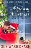A Big Easy Christmas A Holiday Duet (Big Easy Brothers) (eBook, ePUB)