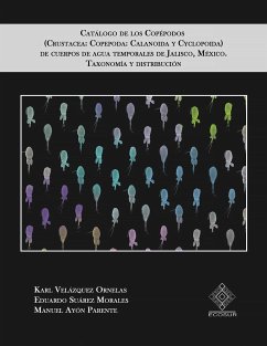 Catálogo de los copépodos (Crustacea: Copepoda: Calanoida y Cyclopoida) de cuerpos de agua temporales de Jalisco, México (eBook, PDF) - Suárez Morales, Eduardo; Velázquez Ornelas, Karl Edward; Ayón Parente, Manuel