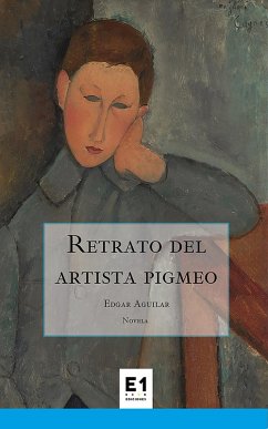 Retrato del artista pigmeo (eBook, ePUB) - Aguilar, Edgar