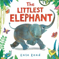 The Littlest Elephant (eBook, ePUB) - Read, Kate