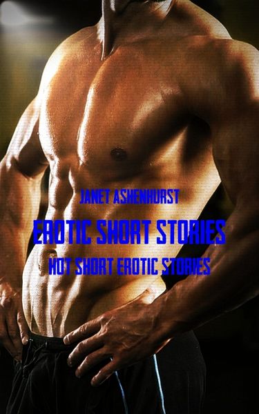 Erotic Short Stories (eBook, ePUB) Erotic Short Stories (eBook, ePUB)
