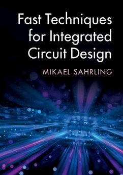 Fast Techniques for Integrated Circuit Design (eBook, ePUB) - Sahrling, Mikael