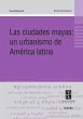 Las ciudades mayas: un urbanismo de... - Bild 1