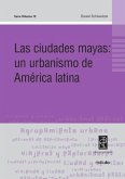 Las ciudades mayas: un urbanismo de America Latina (eBook, PDF)