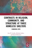 Contrasts in Religion, Community, and Structure at Three Homeless Shelters (eBook, ePUB)
