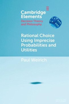 Rational Choice Using Imprecise Probabilities and Utilities (eBook, ePUB) - Weirich, Paul