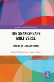 The Shakespeare Multiverse (eBook, ePUB) The Shakespeare Multiverse (eBook, ePUB)
