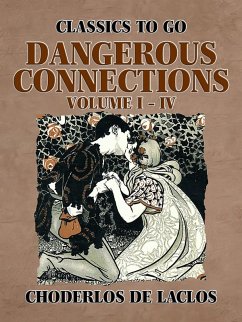 Dangerous Connections Volume I - IV (eBook, ePUB) - De Laclos, Choderlos