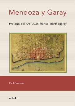 Mendoza y Garay (eBook, PDF) - Groussac, Paul