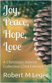 Joy, Peace, Hope, Love (A Christmas Advent Collection) (eBook, ePUB) Joy, Peace, Hope, Love (A Christmas Advent Collection) (eBook, ePUB)