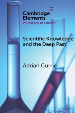 Scientific Knowledge and the Deep Past (eBook, ePUB) - Currie, Adrian