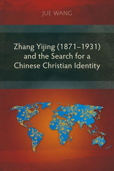 Zhang Yijing (1871-1931) and the Search for a Chinese Christian Identity (eBook, ePUB)