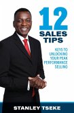 12 Sales Tips: Keys to Unlocking Your Peak Performance Selling (eBook, ePUB)