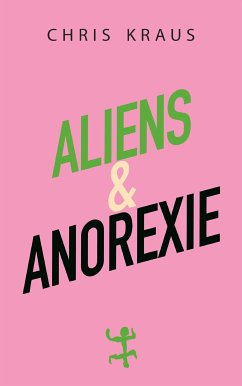 Aliens & Anorexie (eBook, ePUB) - Kraus, Chris