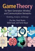 Game Theory for Next Generation Wireless and Communication Networks (eBook, ePUB) Game Theory for Next Generation Wireless and Communication Networks (eBook, ePUB)