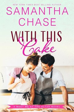 With This Cake (Meet Me at the Altar, #2) (eBook, ePUB) - Chase, Samantha