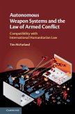 Autonomous Weapon Systems and the Law of Armed Conflict (eBook, ePUB)