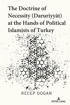 The Doctrine of Necessity (¿aruriyyat) at the Hands of Political Islamists of Turkey (eBook, ePUB) - Dogan, Recep