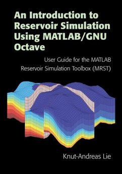 Introduction to Reservoir Simulation Using MATLAB/GNU Octave (eBook, ePUB) - Lie, Knut-Andreas
